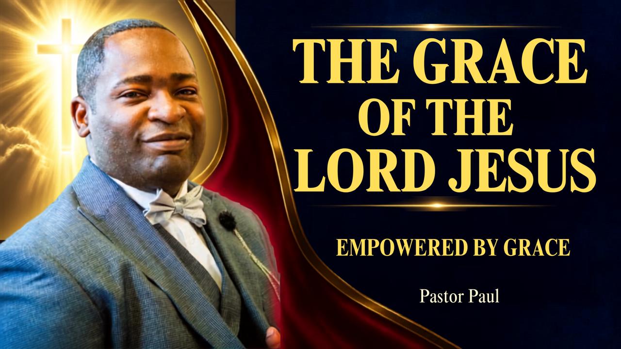 THE GRACE OF THE LORD JESUS PT 2