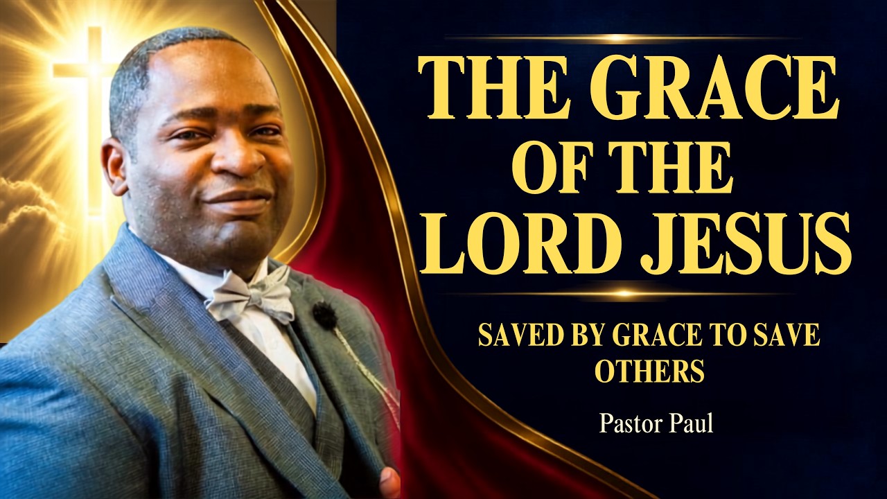 THE GRACE OF THE LORD JESUS PT 1